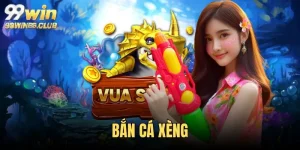 Bắn cá xèng 99win