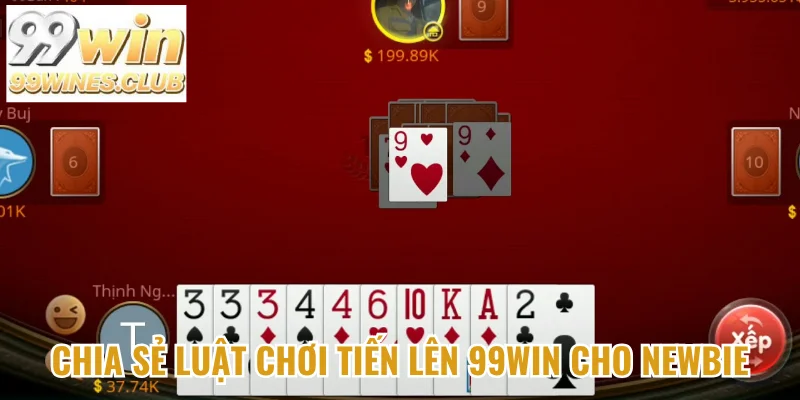 Chia sẻ luật chơi Tiến lên newbie