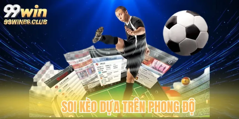 Soi cầu bóng đá bằng cách phân tích phong độ