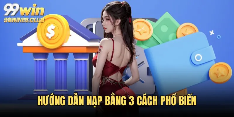 Hướng dẫn 3 bước nạp tiền tiện lợi