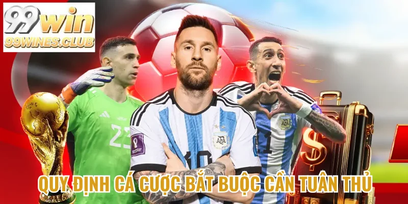 Quy định cá cược bắt buộc cần tuân thủ